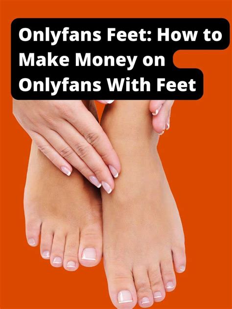 how to set up onlyfans for feet|How to Make Money with Feet Content on OnlyFans